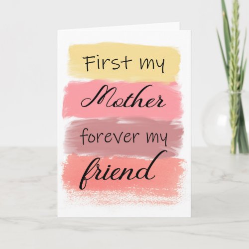 First my mother forever my friend card