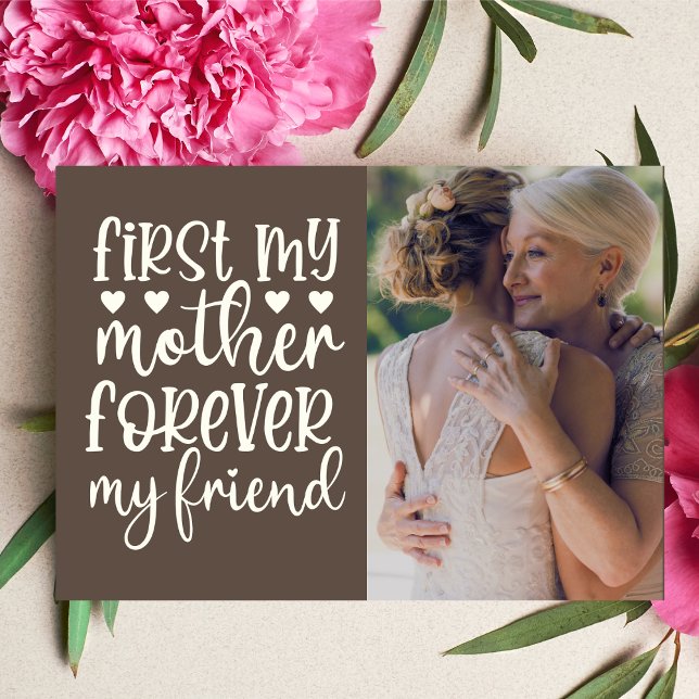First My Mother Forever My Friend Custom Photo Card (Creator Uploaded)