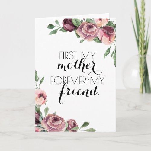 First My Mother Forever My Friend Mothers Day Card