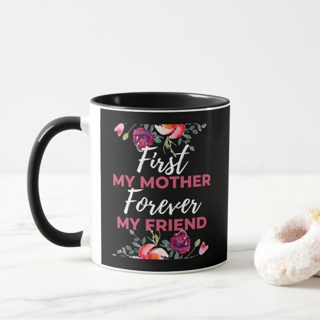 First My Mother Forever My Friend Mug (With Donut)