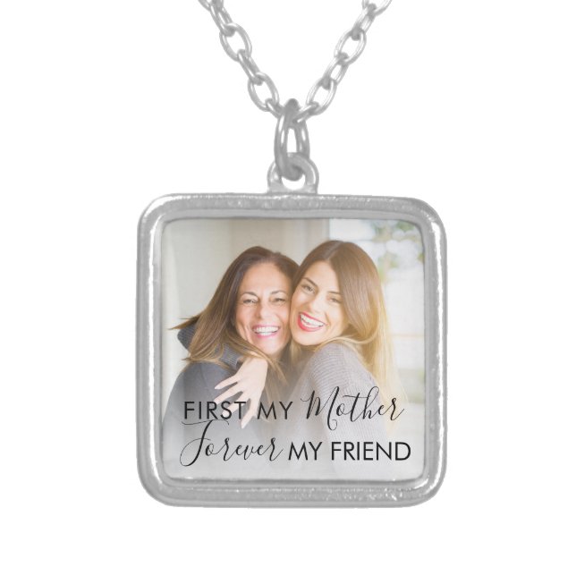 First My Mother Forever My friend Photo Silver Plated Necklace (Front)
