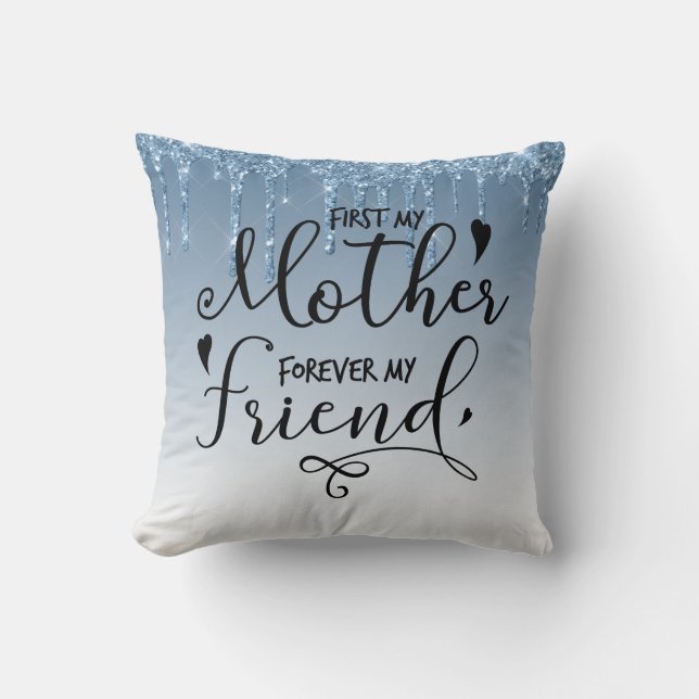 First My Mother Forever My Friend Throw Pillow (Front)