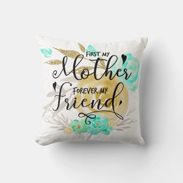 First My Mother Forever My Friend Throw Pillow (Front)