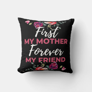 First My Mother Forever My Friend Throw Pillow