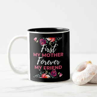 First My Mother Forever My Friend Two-Tone Coffee Mug