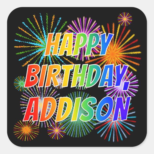 First Name "ADDISON", Fun "HAPPY BIRTHDAY" Square Sticker (Front)