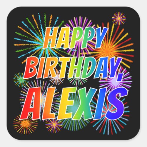 First Name ALEXIS Fun HAPPY BIRTHDAY Square Sticker