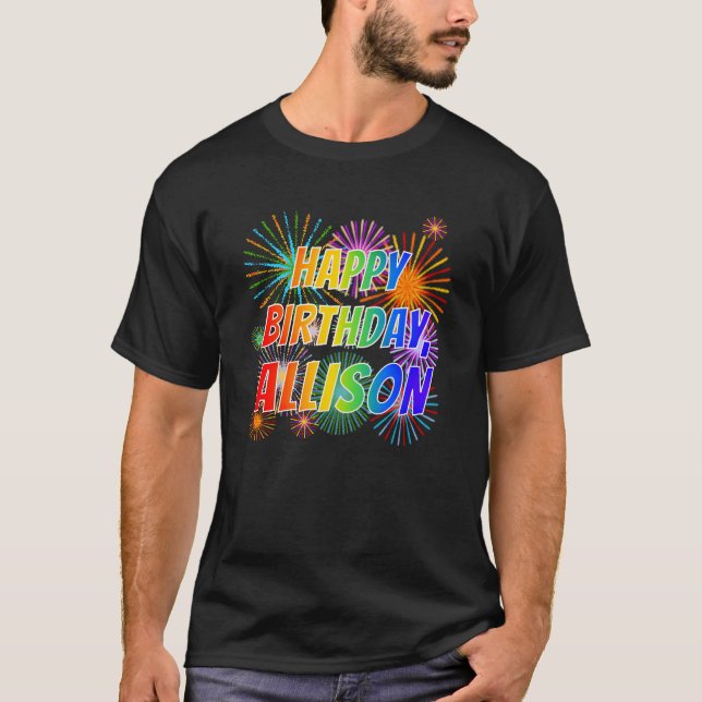 First Name "ALLISON", Fun "HAPPY BIRTHDAY" T-Shirt (Front)