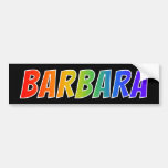 [ Thumbnail: First Name "Barbara": Fun Rainbow Coloring Bumper Sticker ]