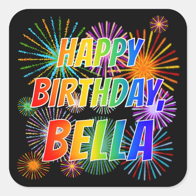 First Name "BELLA", Fun "HAPPY BIRTHDAY" Square Sticker (Front)