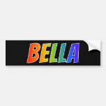 [ Thumbnail: First Name "Bella": Fun Rainbow Coloring Bumper Sticker ]