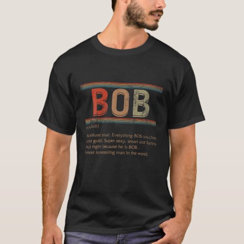 First Name Bob Definition Gift For Him Vintage Men T_Shirt