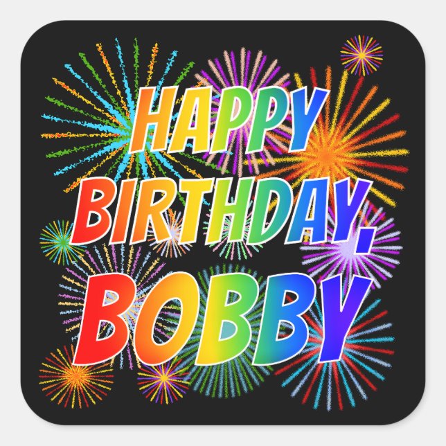 First Name "BOBBY", Fun "HAPPY BIRTHDAY" Square Sticker (Front)