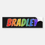 [ Thumbnail: First Name "Bradley": Fun Rainbow Coloring Bumper Sticker ]