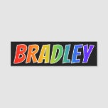 [ Thumbnail: First Name "Bradley": Fun Rainbow Coloring Name Tag ]