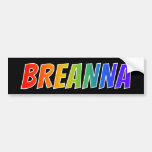 [ Thumbnail: First Name "Breanna": Fun Rainbow Coloring Bumper Sticker ]