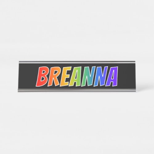 First Name BREANNA Fun Rainbow Coloring Desk Name Plate