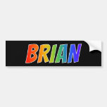 [ Thumbnail: First Name "Brian": Fun Rainbow Coloring Bumper Sticker ]