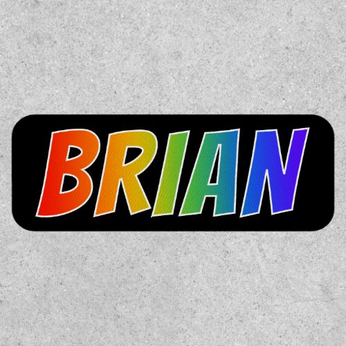 First Name BRIAN  Fun Rainbow Coloring Patch