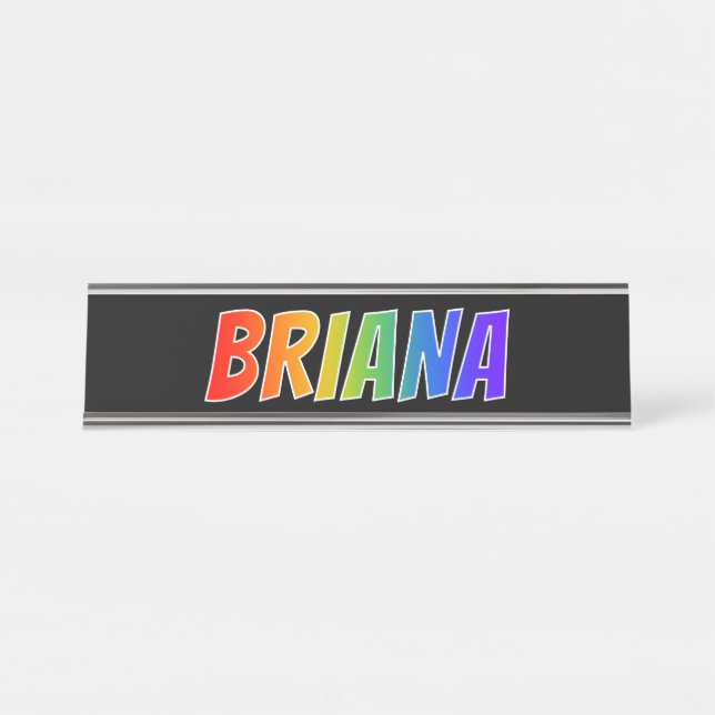 First Name "BRIANA": Fun Rainbow Coloring Desk Name Plate (Front)