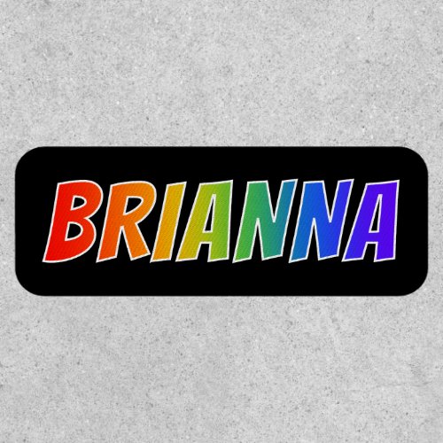 First Name BRIANNA  Fun Rainbow Coloring Patch