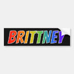 [ Thumbnail: First Name "Brittney": Fun Rainbow Coloring Bumper Sticker ]