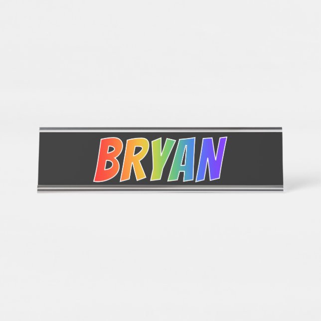 First Name "BRYAN": Fun Rainbow Coloring Desk Name Plate (Front)