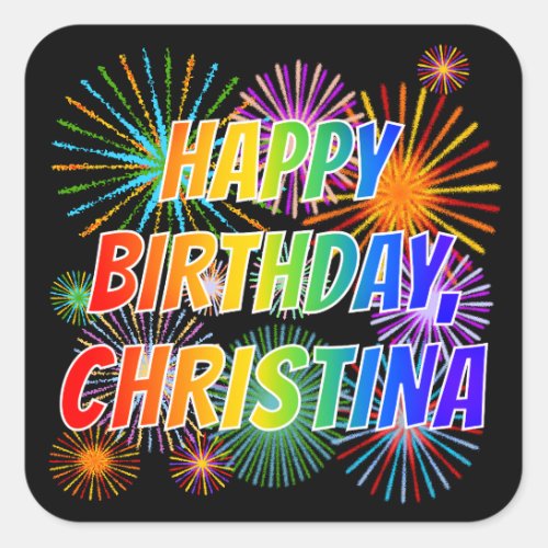 First Name CHRISTINA Fun HAPPY BIRTHDAY Square Sticker