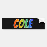 [ Thumbnail: First Name "Cole": Fun Rainbow Coloring Bumper Sticker ]