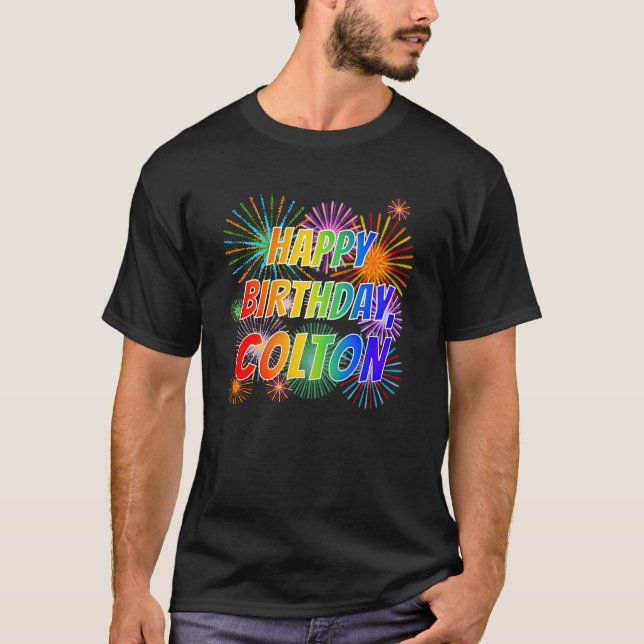 First Name "COLTON", Fun "HAPPY BIRTHDAY" T-Shirt (Front)
