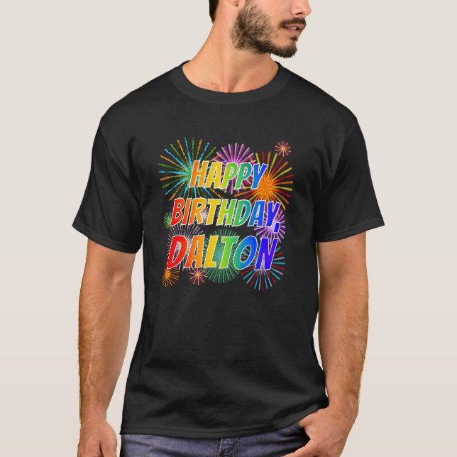 First Name "DALTON", Fun "HAPPY BIRTHDAY" T-Shirt (Front)