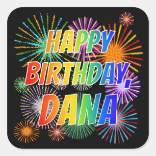 First Name "DANA", Fun "HAPPY BIRTHDAY" Square Sticker