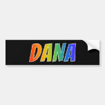 [ Thumbnail: First Name "Dana": Fun Rainbow Coloring Bumper Sticker ]