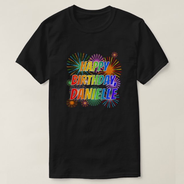 First Name "DANIELLE", Fun "HAPPY BIRTHDAY" T-Shirt (Design Front)