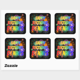 First Name "DENNIS", Fun "HAPPY BIRTHDAY" Square Sticker