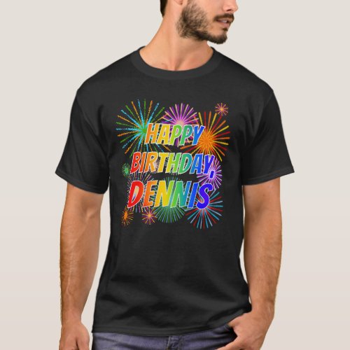 First Name DENNIS Fun HAPPY BIRTHDAY T_Shirt