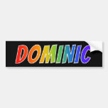 [ Thumbnail: First Name "Dominic": Fun Rainbow Coloring Bumper Sticker ]