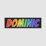 [ Thumbnail: First Name "Dominic": Fun Rainbow Coloring Name Tag ]
