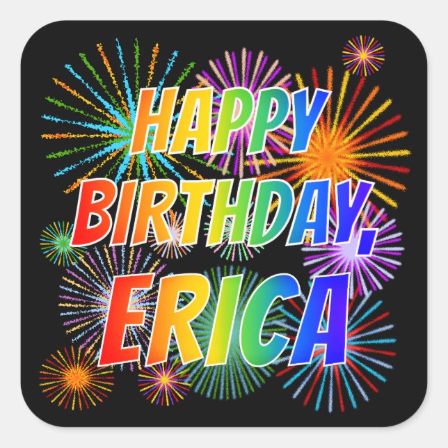 First Name "ERICA", Fun "HAPPY BIRTHDAY" Square Sticker (Front)
