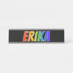 [ Thumbnail: First Name "Erika": Fun Rainbow Coloring Desk Name Plate ]