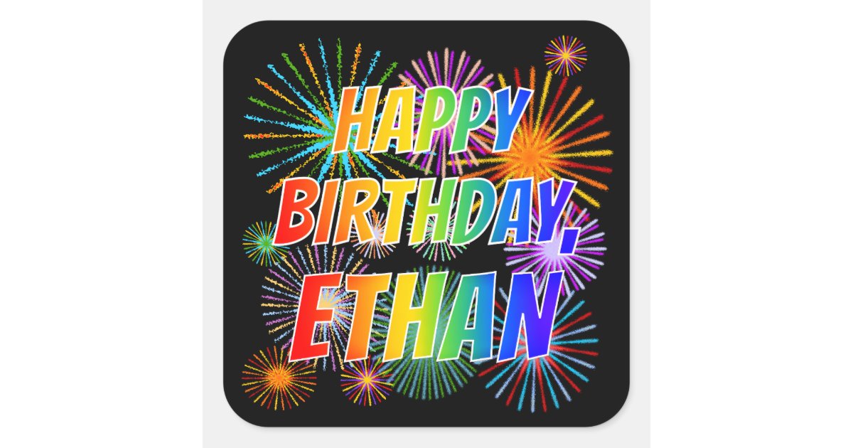 First Name “ETHAN”, Fun “HAPPY BIRTHDAY” Square Sticker | Zazzle