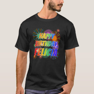 First Name "FELICIA", Fun "HAPPY BIRTHDAY" T-Shirt