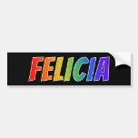 [ Thumbnail: First Name "Felicia": Fun Rainbow Coloring Bumper Sticker ]