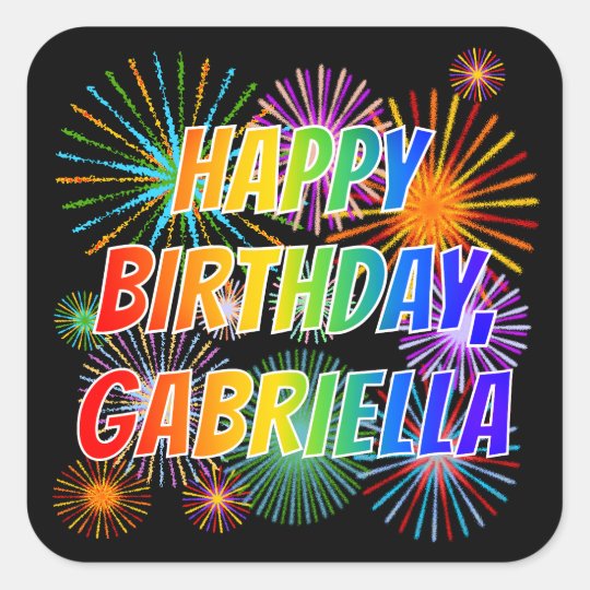 first name gabriella fun happy birthday square sticker zazzlecom