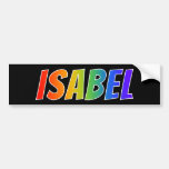 [ Thumbnail: First Name "Isabel": Fun Rainbow Coloring Bumper Sticker ]