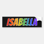 [ Thumbnail: First Name "Isabella": Fun Rainbow Coloring Bumper Sticker ]