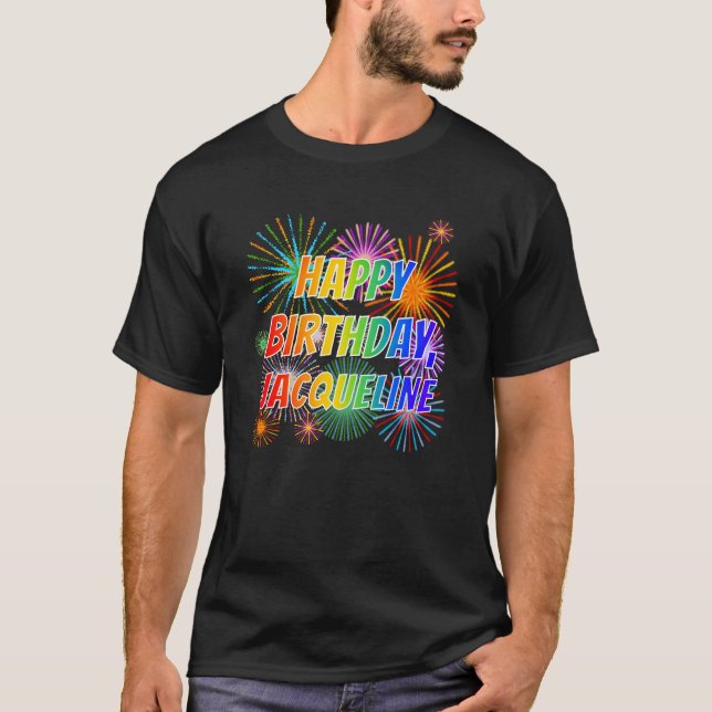 First Name "JACQUELINE", Fun "HAPPY BIRTHDAY" T-Shirt (Front)
