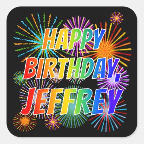 First Name JEFFREY Fun HAPPY BIRTHDAY Square Sticker