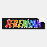 [ Thumbnail: First Name "Jeremiah": Fun Rainbow Coloring Bumper Sticker ]