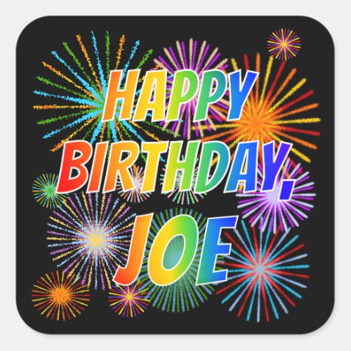 First Name JOE Fun HAPPY BIRTHDAY Square Sticker